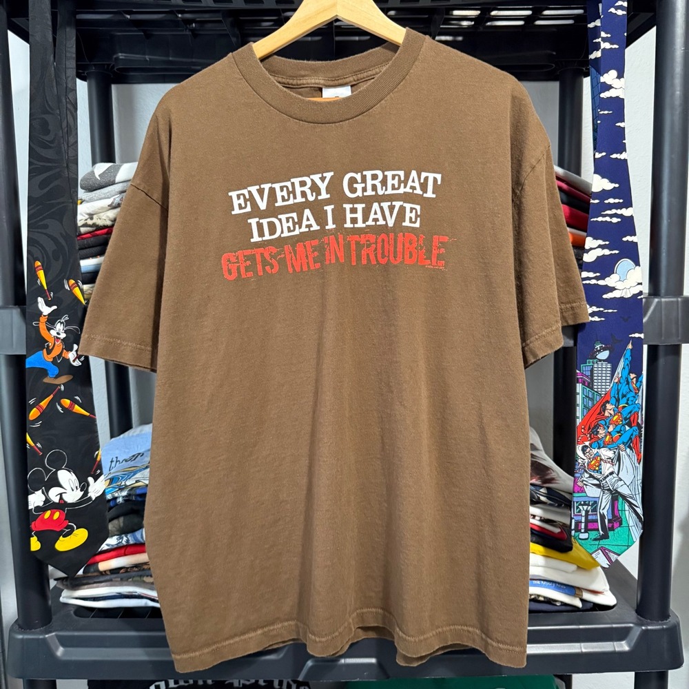 Every Great Idea Gets Me In Trouble XL Brown Y2K Style